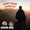 About Bahut Door Jaane Ko Song